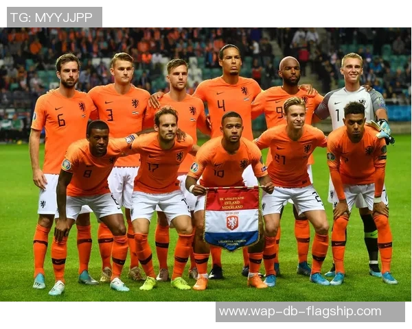 法国与荷兰足球对决全方位分析战术特点与历史交锋记录